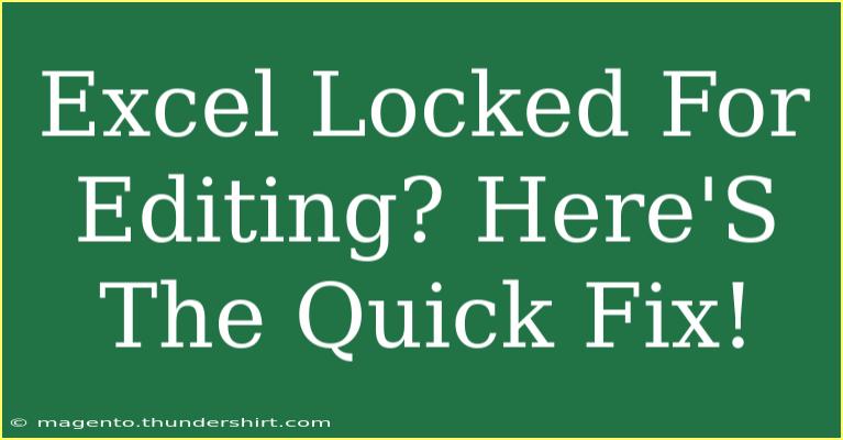 Excel Locked For Editing? Here'S The Quick Fix!