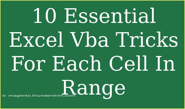 10 Essential Excel Vba Tricks For Each Cell In Range