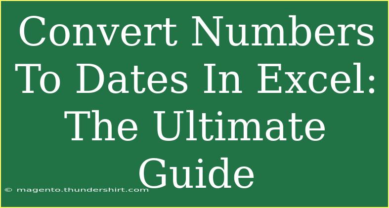 Convert Numbers To Dates In Excel: The Ultimate Guide