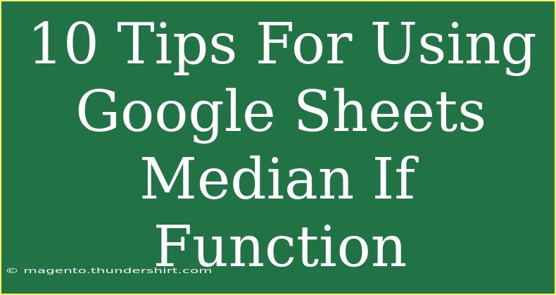 10 Tips For Using Google Sheets Median If Function