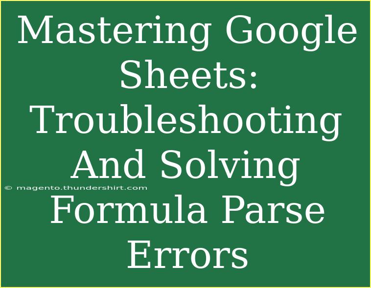 Mastering Google Sheets: Troubleshooting And Solving Formula Parse Errors