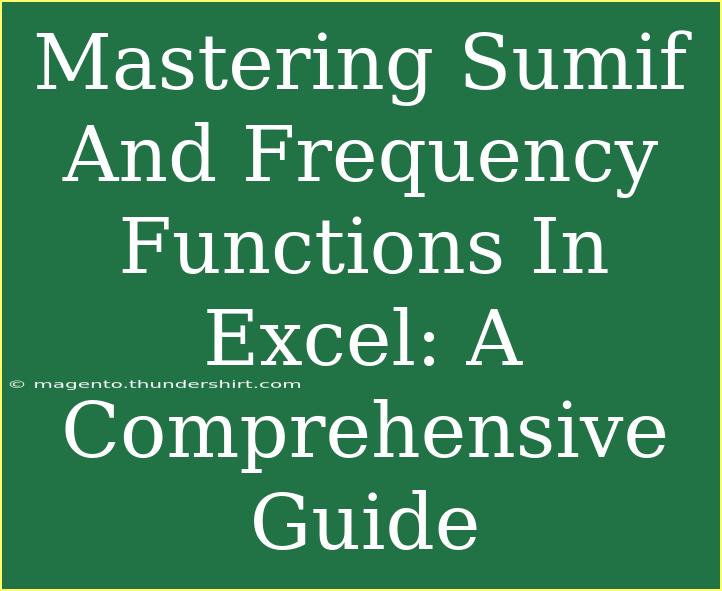 Mastering Sumif And Frequency Functions In Excel: A Comprehensive Guide