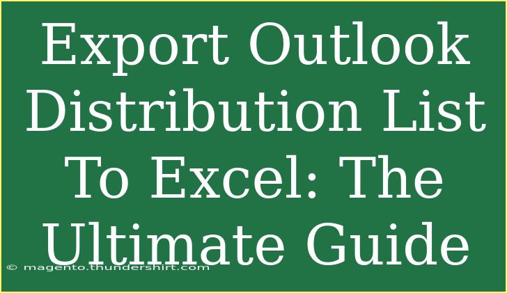 Export Outlook Distribution List To Excel: The Ultimate Guide