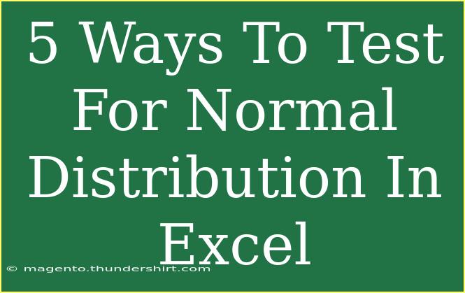 5 Ways To Test For Normal Distribution In Excel