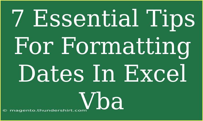 7 Essential Tips For Formatting Dates In Excel Vba