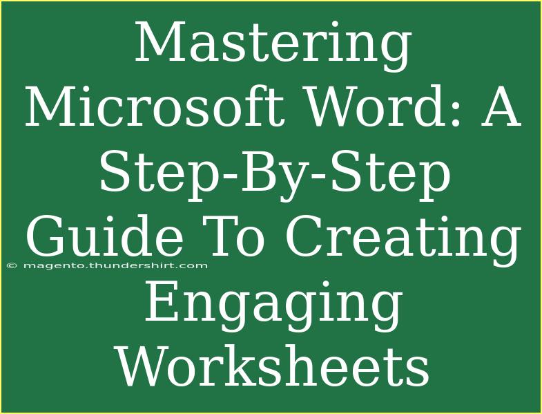 Mastering Microsoft Word: A Step-By-Step Guide To Creating Engaging Worksheets