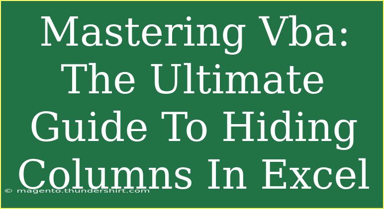 Mastering Vba: The Ultimate Guide To Hiding Columns In Excel