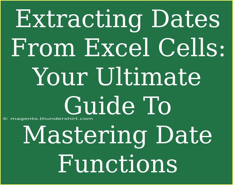 Extracting Dates From Excel Cells: Your Ultimate Guide To Mastering Date Functions