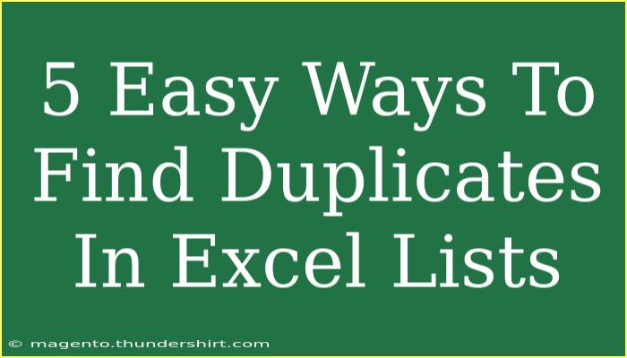 5 Easy Ways To Find Duplicates In Excel Lists