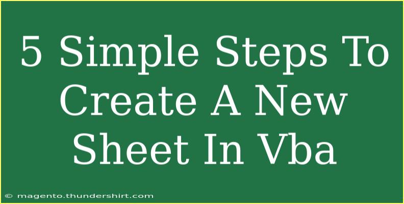 5 Simple Steps To Create A New Sheet In Vba