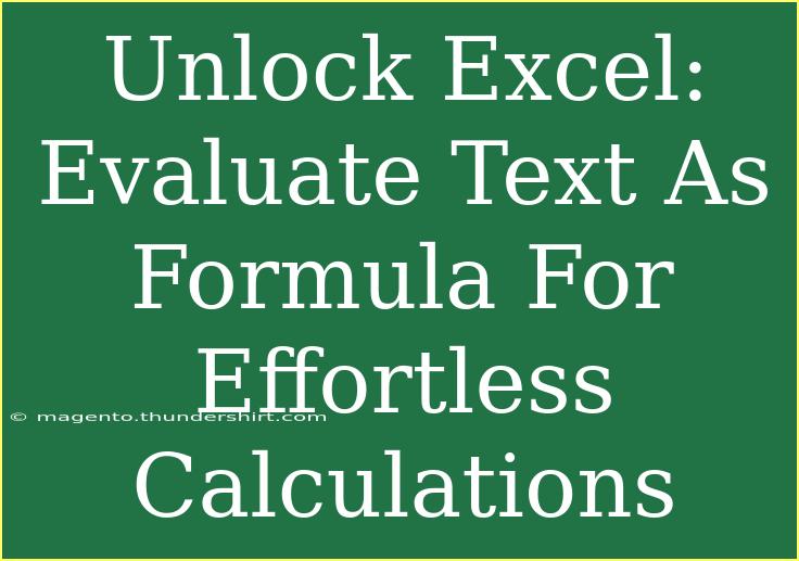 Unlock Excel: Evaluate Text As Formula For Effortless Calculations