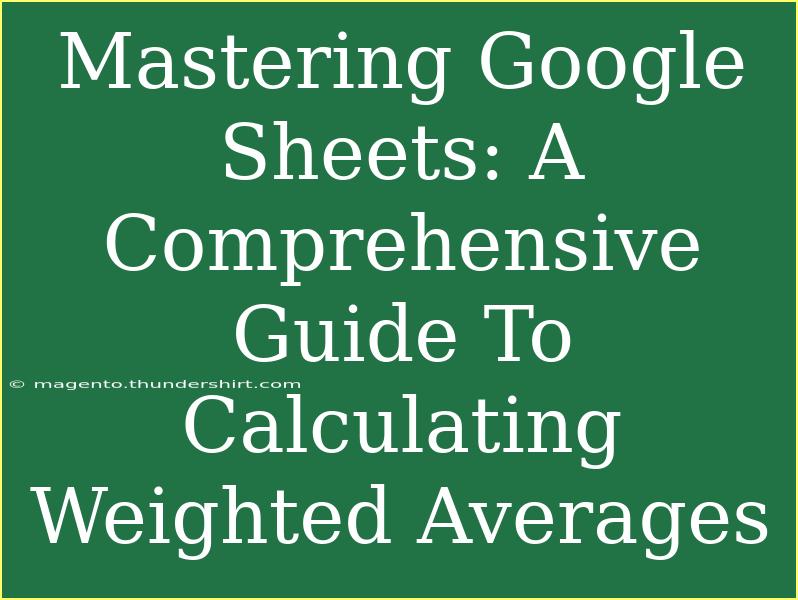 Mastering Google Sheets: A Comprehensive Guide To Calculating Weighted Averages