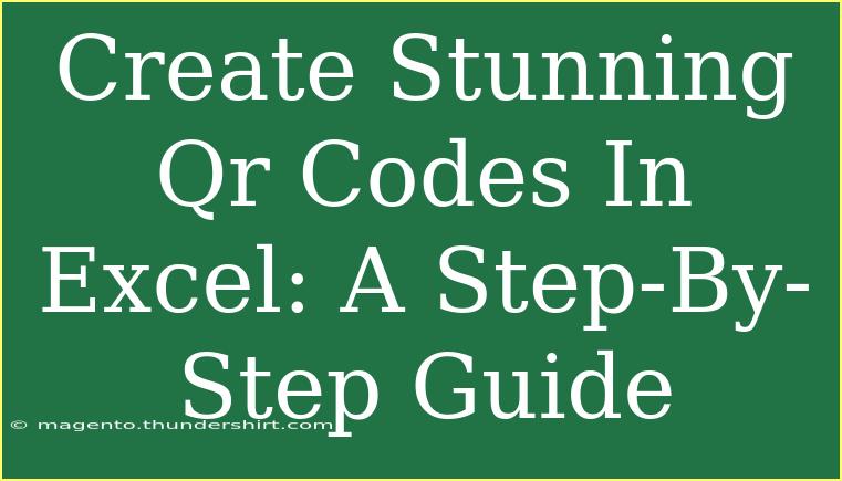 Create Stunning Qr Codes In Excel: A Step-By-Step Guide