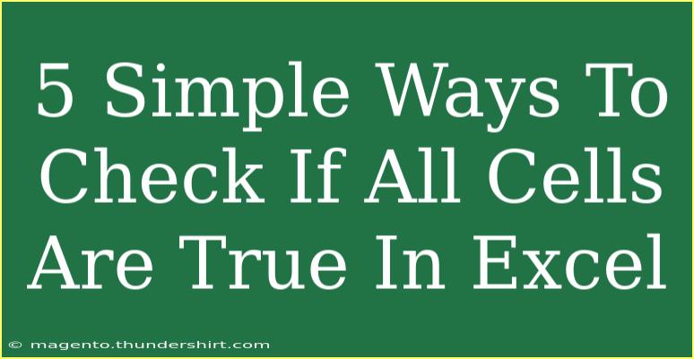 5 Simple Ways To Check If All Cells Are True In Excel