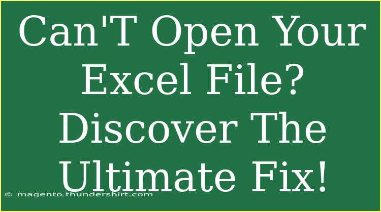 Can'T Open Your Excel File? Discover The Ultimate Fix!