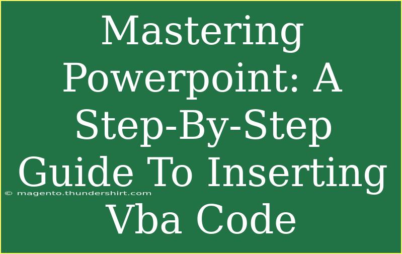 Mastering Powerpoint: A Step-By-Step Guide To Inserting Vba Code