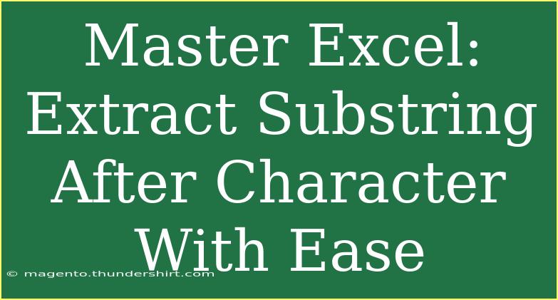 Master Excel: Extract Substring After Character With Ease