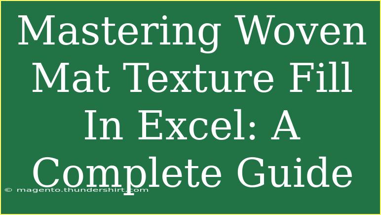 Mastering Woven Mat Texture Fill In Excel: A Complete Guide