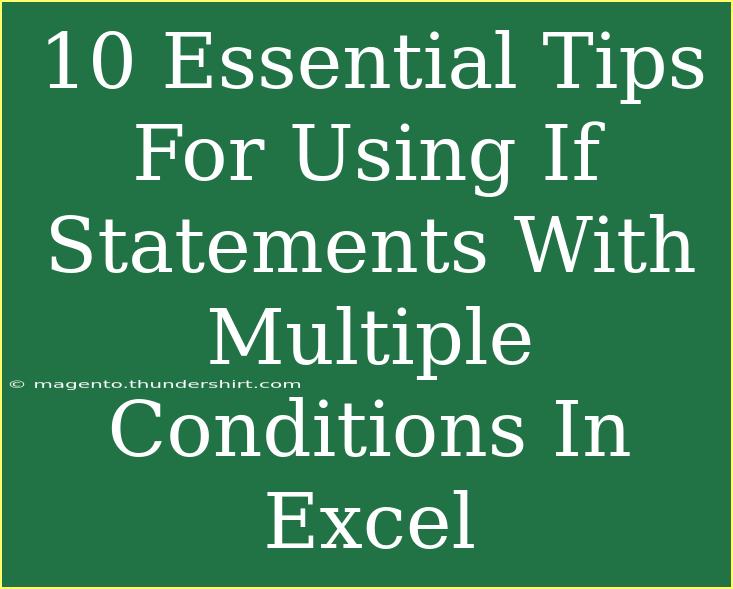 10 Essential Tips For Using If Statements With Multiple Conditions In Excel