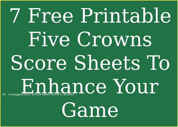 7 Free Printable Five Crowns Score Sheets To Enhance Your Game