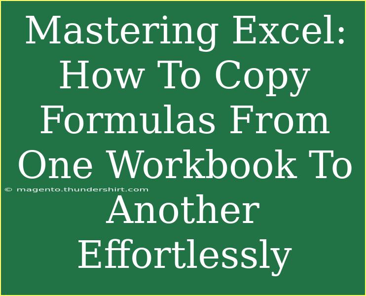 Mastering Excel: How To Copy Formulas From One Workbook To Another Effortlessly