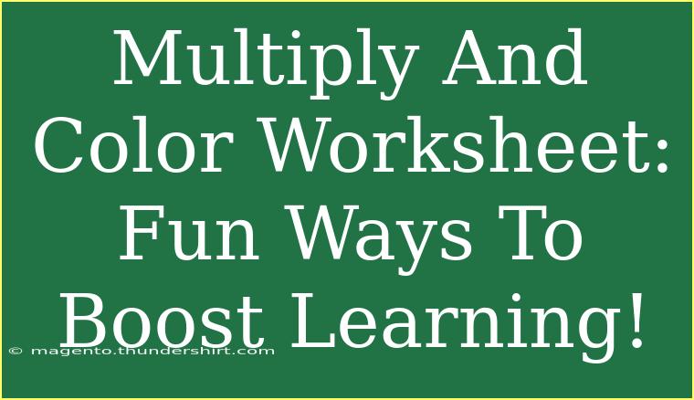 Multiply And Color Worksheet: Fun Ways To Boost Learning!