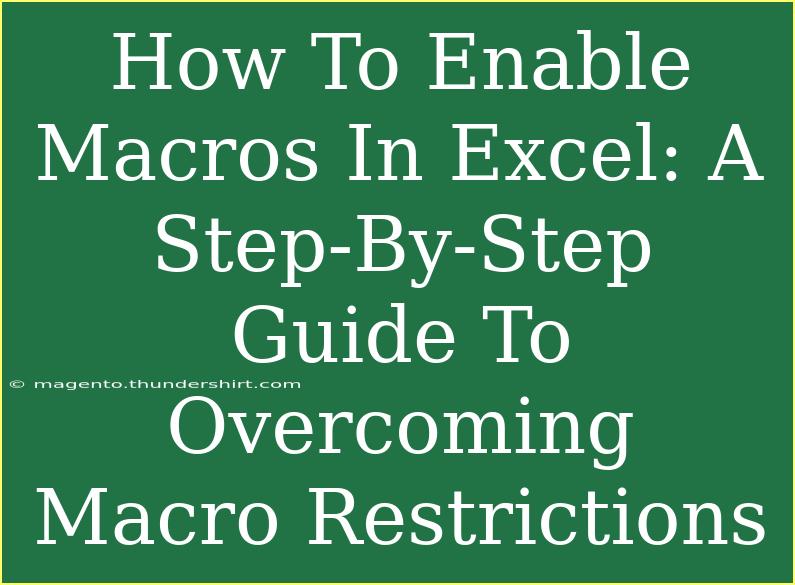 How To Enable Macros In Excel: A Step-By-Step Guide To Overcoming Macro Restrictions