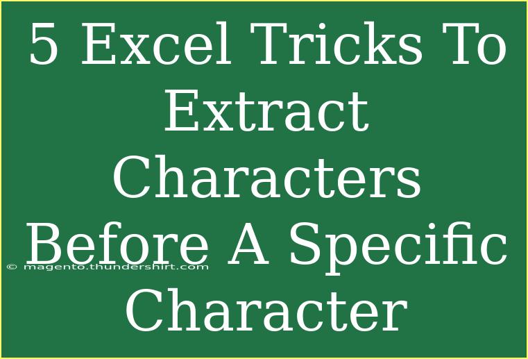 5 Excel Tricks To Extract Characters Before A Specific Character