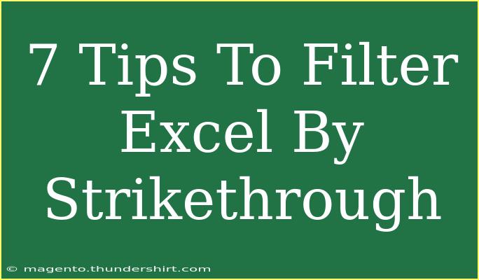 7 Tips To Filter Excel By Strikethrough