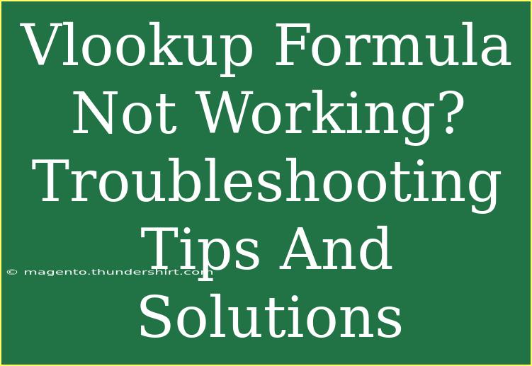 Vlookup Formula Not Working? Troubleshooting Tips And Solutions