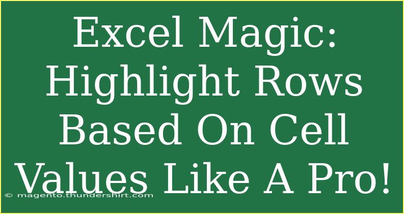 Excel Magic: Highlight Rows Based On Cell Values Like A Pro!