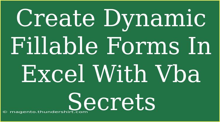 Create Dynamic Fillable Forms In Excel With Vba Secrets