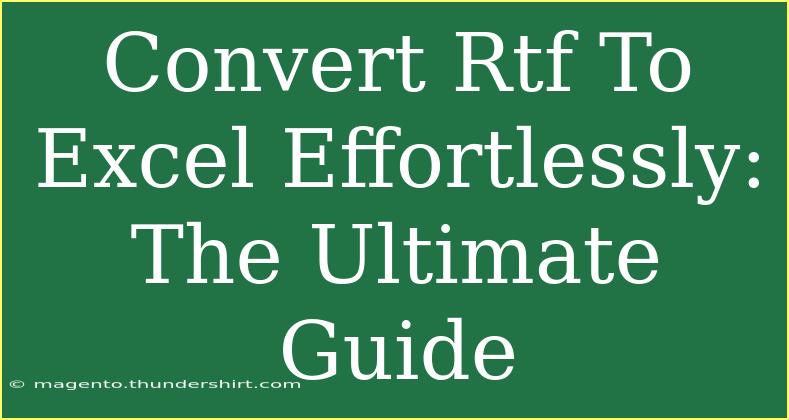 Convert Rtf To Excel Effortlessly: The Ultimate Guide