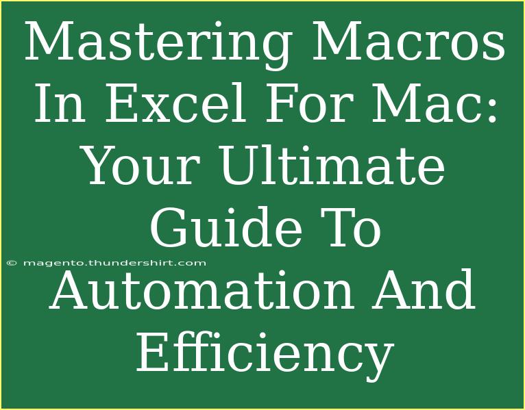 Mastering Macros In Excel For Mac: Your Ultimate Guide To Automation And Efficiency