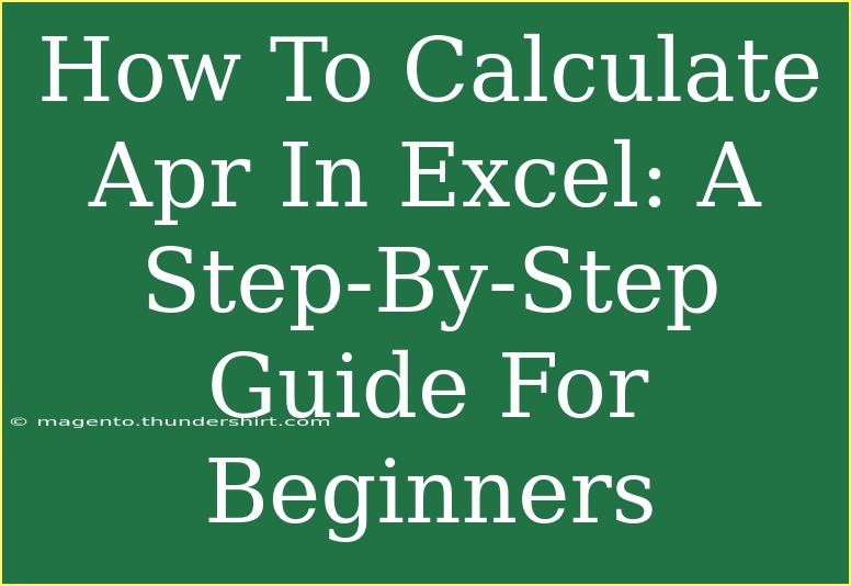 How To Calculate Apr In Excel: A Step-By-Step Guide For Beginners