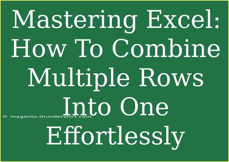 Mastering Excel: How To Combine Multiple Rows Into One Effortlessly