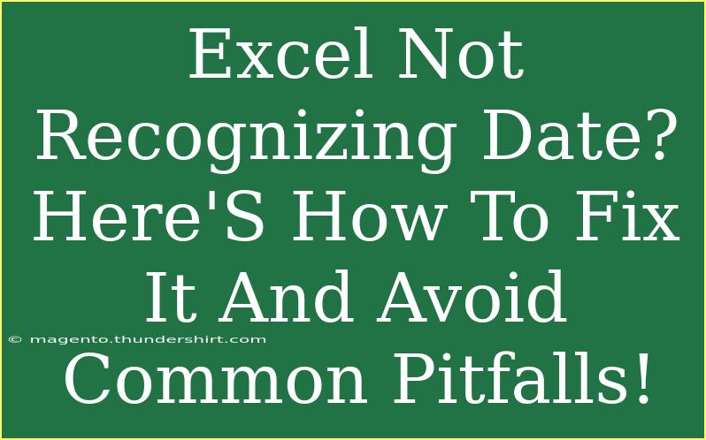 Excel Not Recognizing Date? Here'S How To Fix It And Avoid Common Pitfalls!