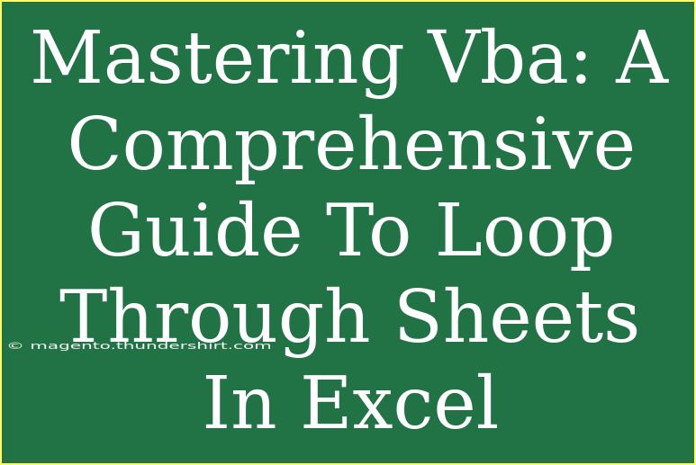 Mastering Vba: A Comprehensive Guide To Loop Through Sheets In Excel