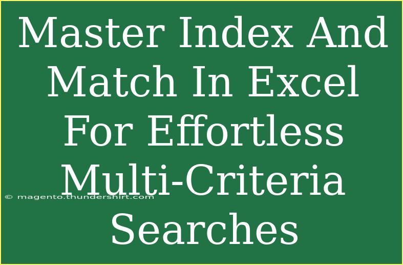 Master Index And Match In Excel For Effortless Multi-Criteria Searches