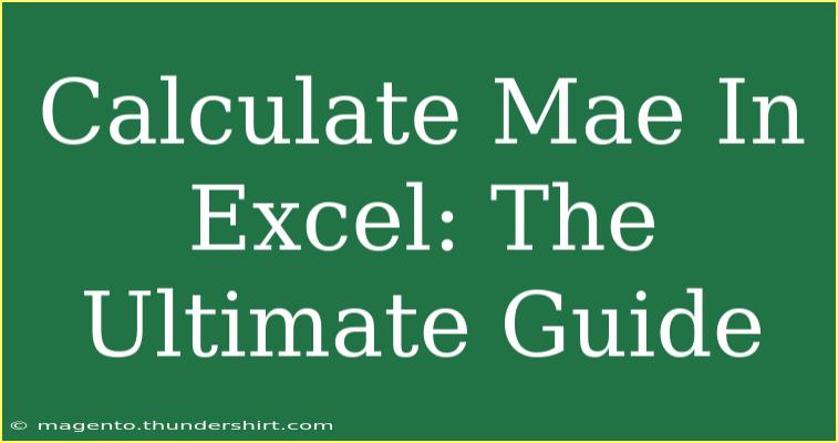 Calculate Mae In Excel: The Ultimate Guide