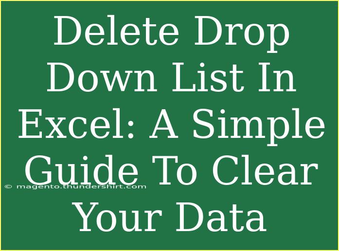 Delete Drop Down List In Excel: A Simple Guide To Clear Your Data