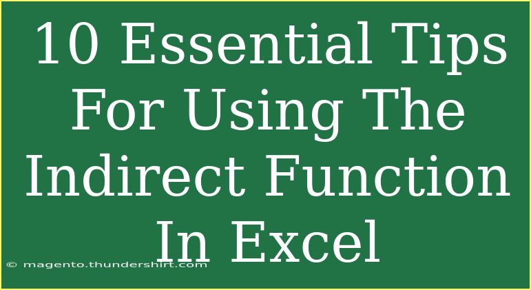 10 Essential Tips For Using The Indirect Function In Excel