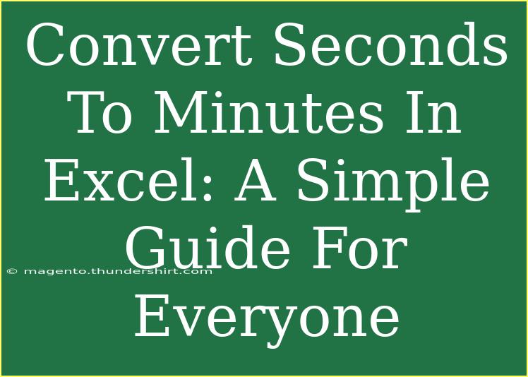 Convert Seconds To Minutes In Excel: A Simple Guide For Everyone