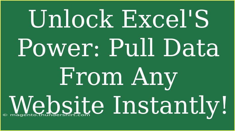 Unlock Excel'S Power: Pull Data From Any Website Instantly!