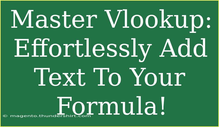 Master Vlookup: Effortlessly Add Text To Your Formula!