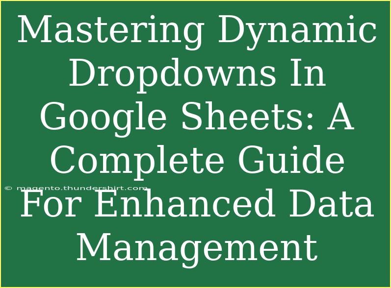 Mastering Dynamic Dropdowns In Google Sheets: A Complete Guide For Enhanced Data Management