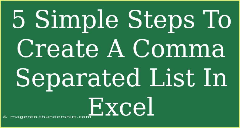 5 Simple Steps To Create A Comma Separated List In Excel