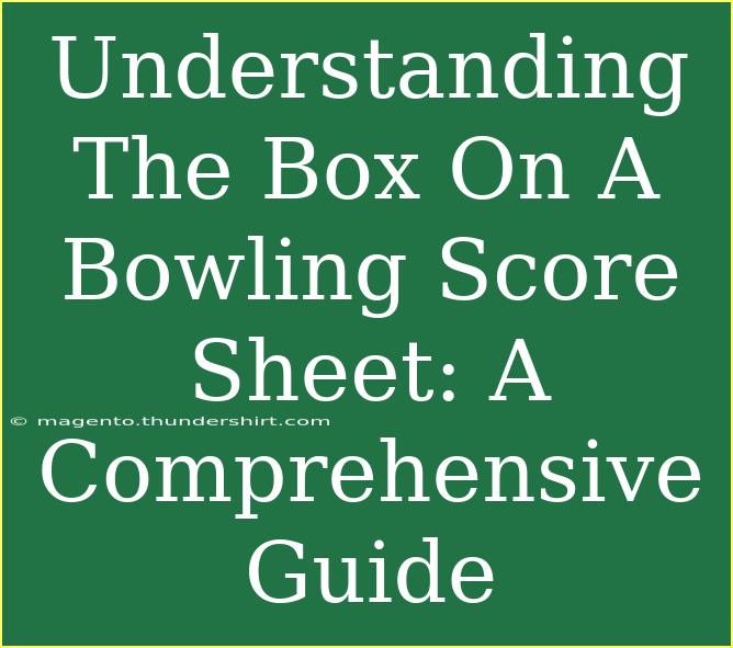 Understanding The Box On A Bowling Score Sheet: A Comprehensive Guide