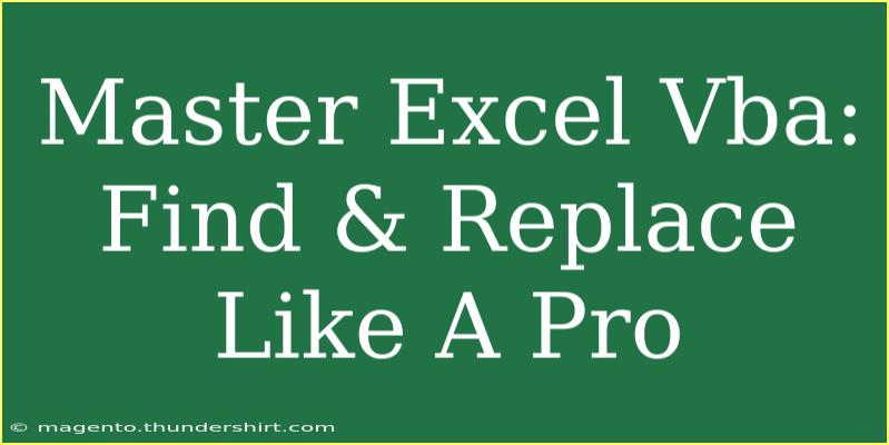 Master Excel Vba: Find & Replace Like A Pro