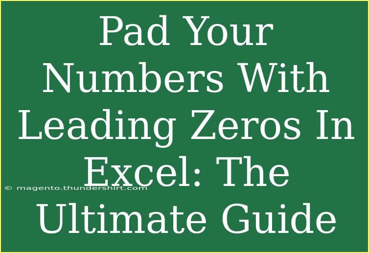 Pad Your Numbers With Leading Zeros In Excel: The Ultimate Guide